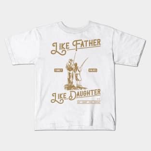 Like Father Like Daughter Fishing Kids T-Shirt